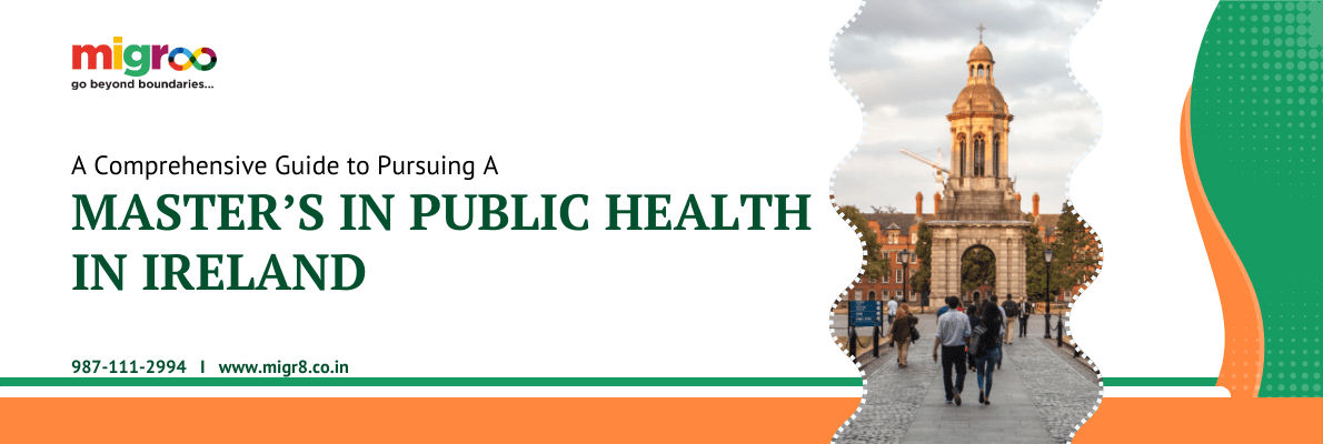 Read more about the article A Comprehensive Guide to Pursuing a Master’s in Public Health in Ireland