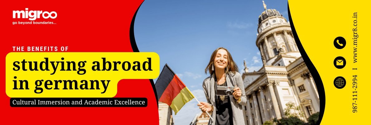 The Benefits of Studying Abroad in Germany: Cultural Immersion and Academic Excellence