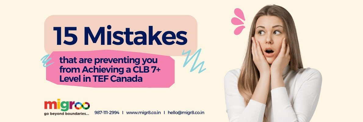 15 Mistakes That Are Preventing You from Achieving a CLB 7+ Level in TEF Canada