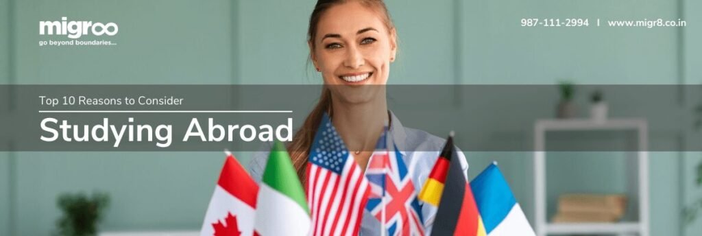 Top 10 Reasons to Consider Studying Abroad