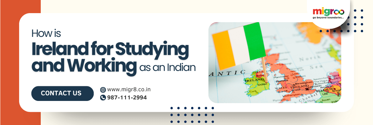 You are currently viewing How is Ireland for Studying and Working as an Indian?